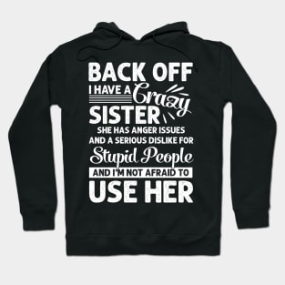 Funny Sister T-Shirt Back Off I Have A Crazy Sister Hoodie